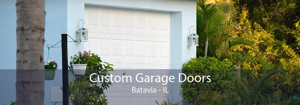 Custom Garage Doors Batavia - IL