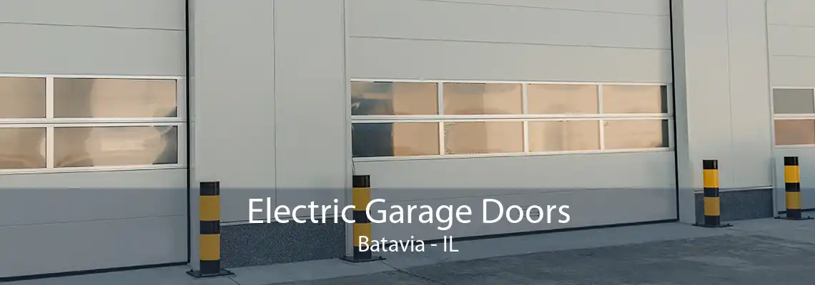 Electric Garage Doors Batavia - IL