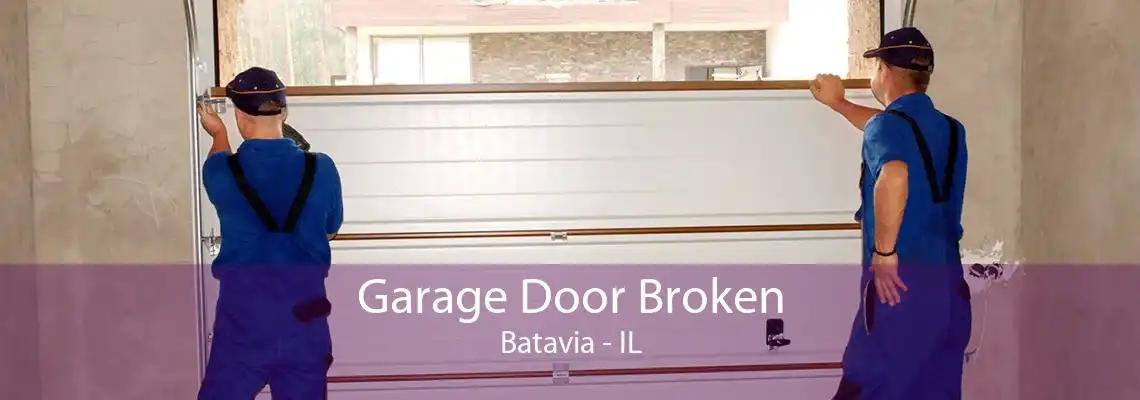 Garage Door Broken Batavia - IL