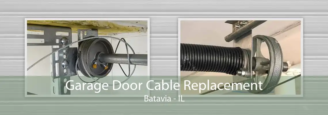 Garage Door Cable Replacement Batavia - IL