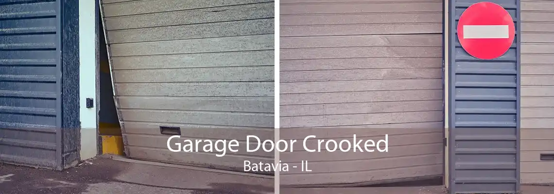 Garage Door Crooked Batavia - IL