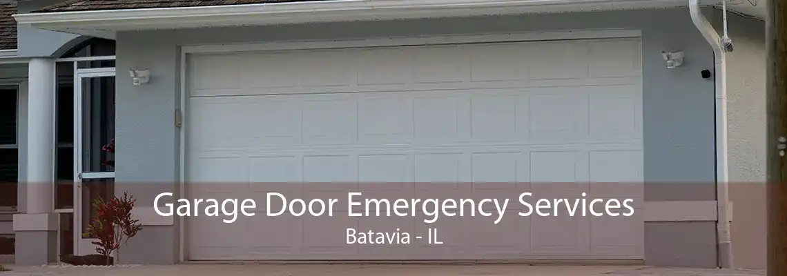 Garage Door Emergency Services Batavia - IL