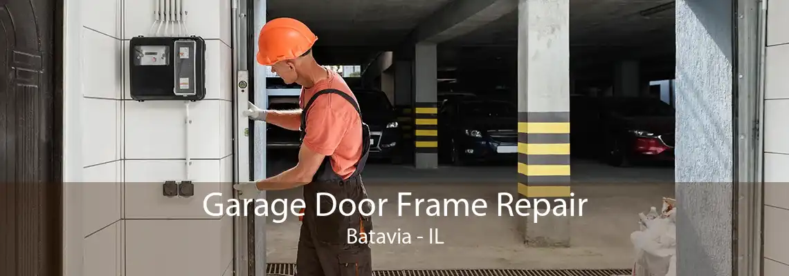 Garage Door Frame Repair Batavia - IL