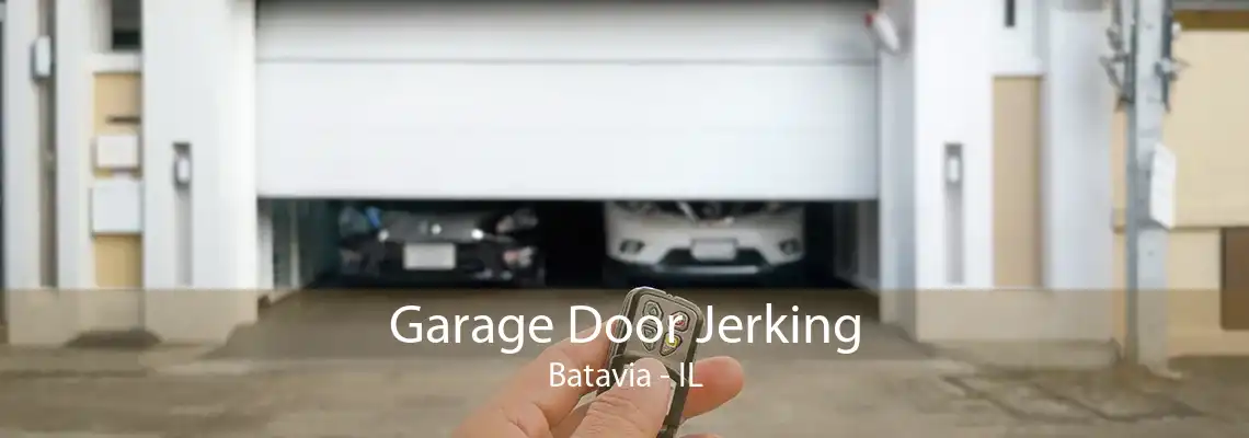 Garage Door Jerking Batavia - IL