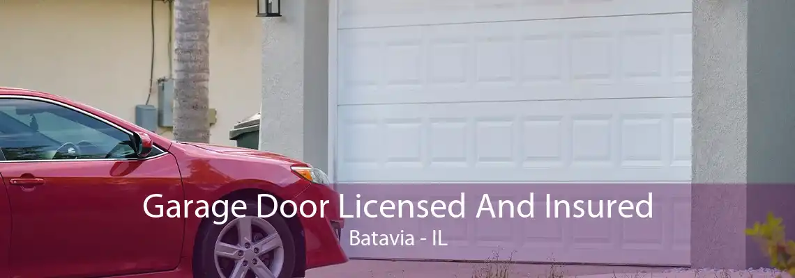 Garage Door Licensed And Insured Batavia - IL