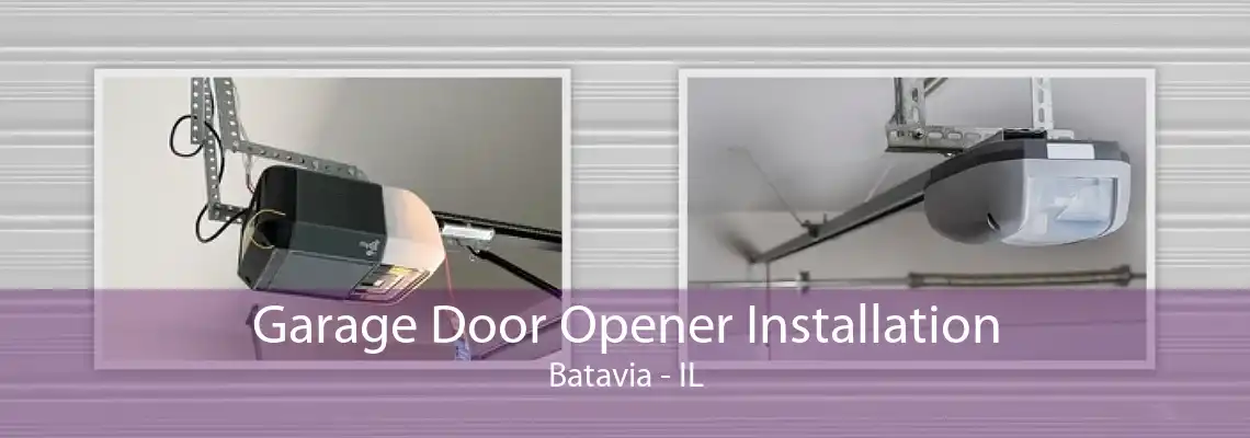 Garage Door Opener Installation Batavia - IL