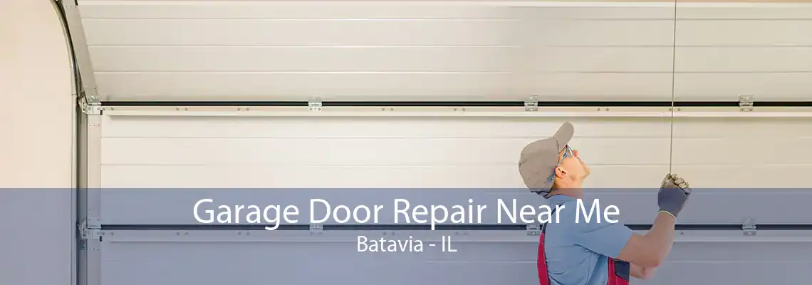 Garage Door Repair Near Me Batavia - IL