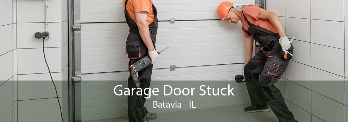 Garage Door Stuck Batavia - IL