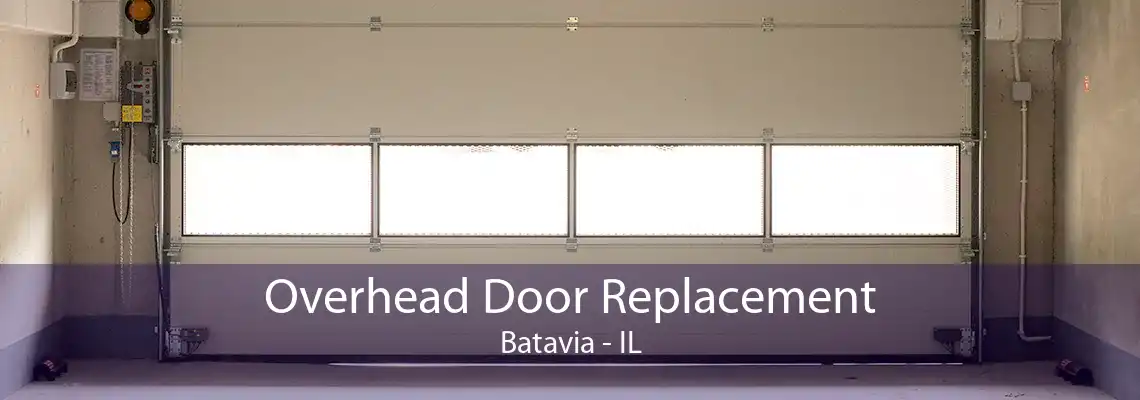 Overhead Door Replacement Batavia - IL