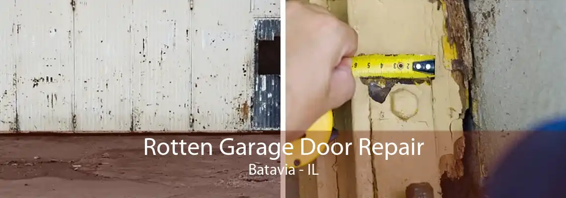 Rotten Garage Door Repair Batavia - IL