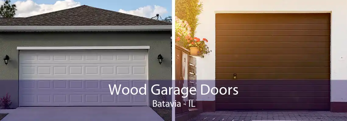 Wood Garage Doors Batavia - IL